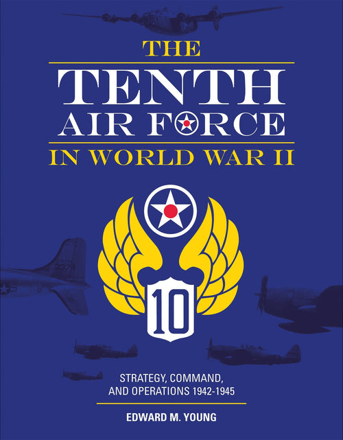 Load image into Gallery viewer, The Tenth Air Force in World War II by Schiffer Publishing
