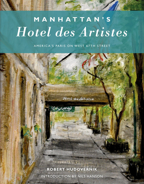 Load image into Gallery viewer, Manhattan's Hotel des Artistes by Schiffer Publishing
