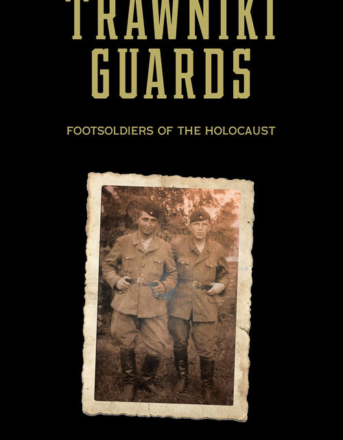 Load image into Gallery viewer, Trawniki Guards by Schiffer Publishing
