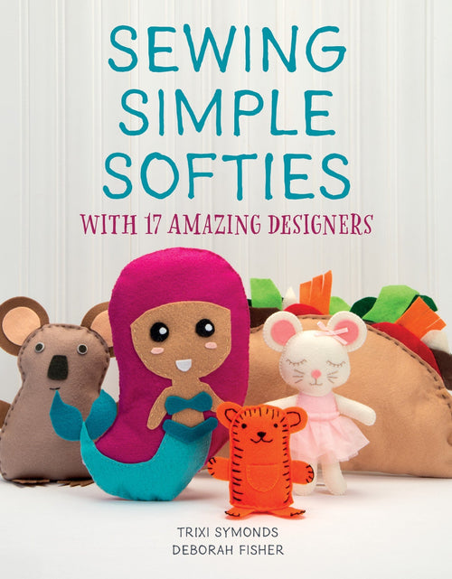 Load image into Gallery viewer, Sewing Simple Softies with 17 Amazing Designers by Schiffer Publishing
