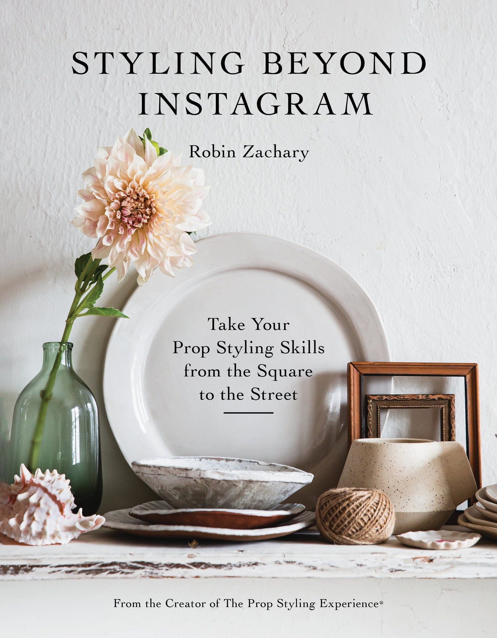 Styling Beyond Instagram by Schiffer Publishing