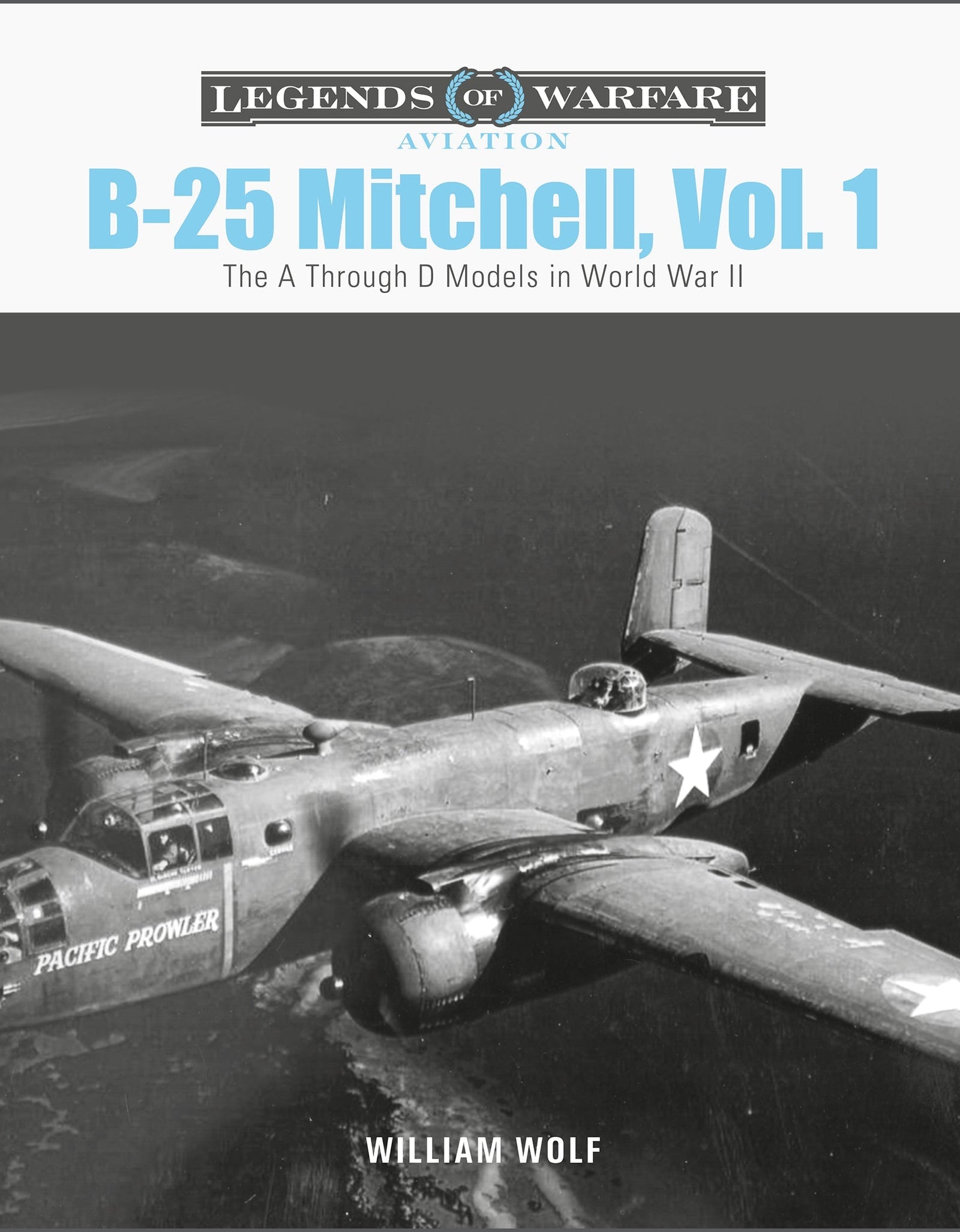 B-25 Mitchell, Vol. 1 by Schiffer Publishing