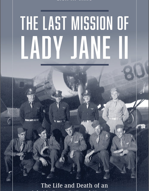 Load image into Gallery viewer, The Last Mission of Lady Jane II by Schiffer Publishing
