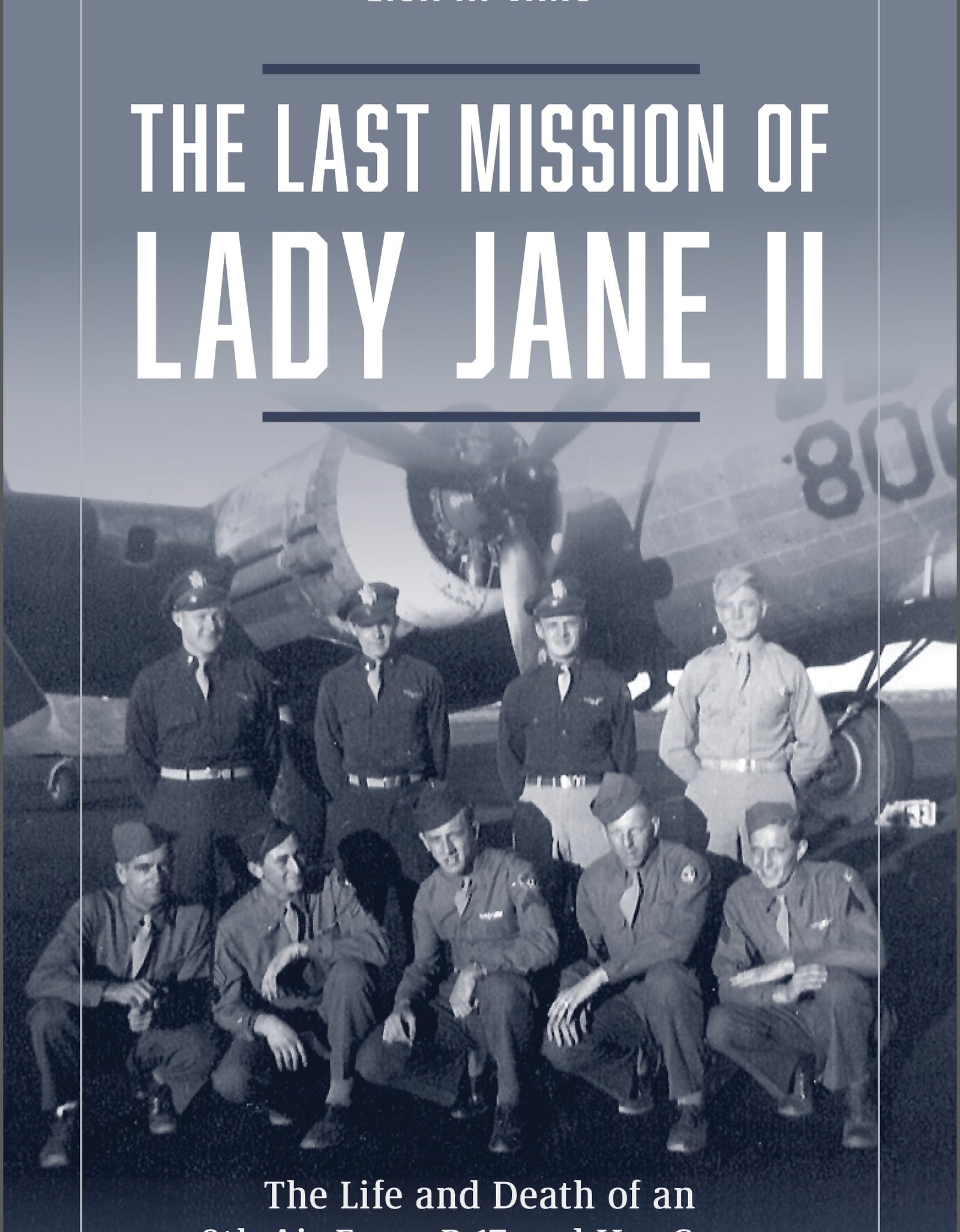 The Last Mission of Lady Jane II by Schiffer Publishing