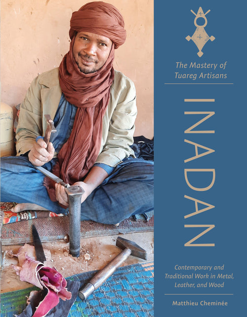 Load image into Gallery viewer, Inadan, the Mastery of Tuareg Artisans by Schiffer Publishing
