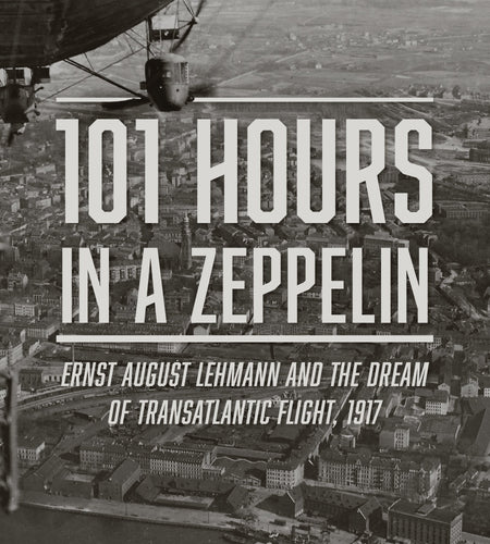 101 Hours in a Zeppelin by Schiffer Publishing