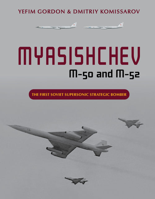Load image into Gallery viewer, Myasishchev M-50 and M-52 by Schiffer Publishing
