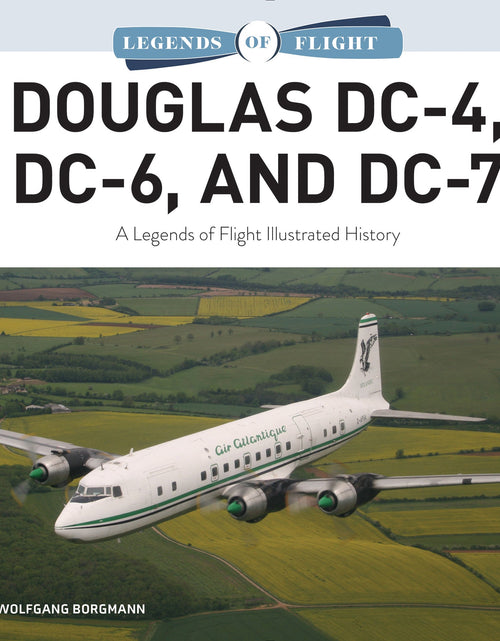 Load image into Gallery viewer, Douglas DC-4, DC-6, and DC-7 by Schiffer Publishing
