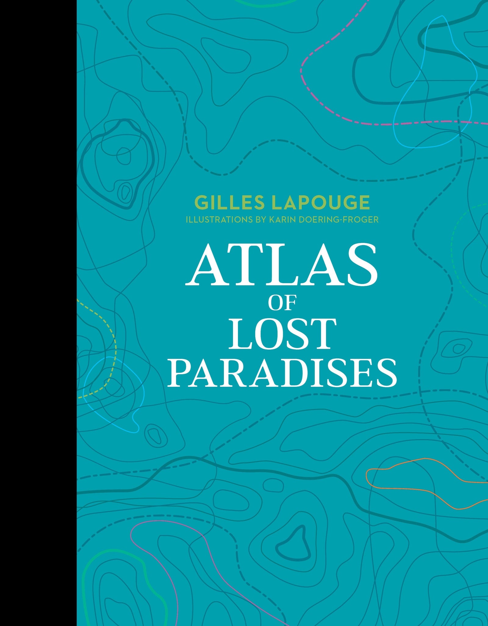 Atlas of Lost Paradises by Schiffer Publishing