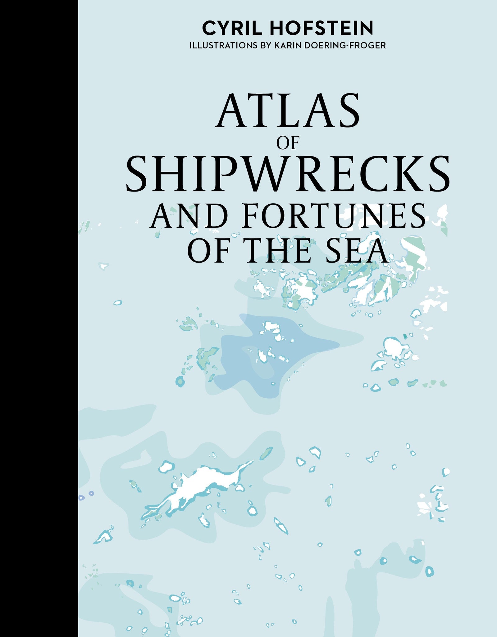Atlas of Shipwrecks and Fortunes of the Sea by Schiffer Publishing