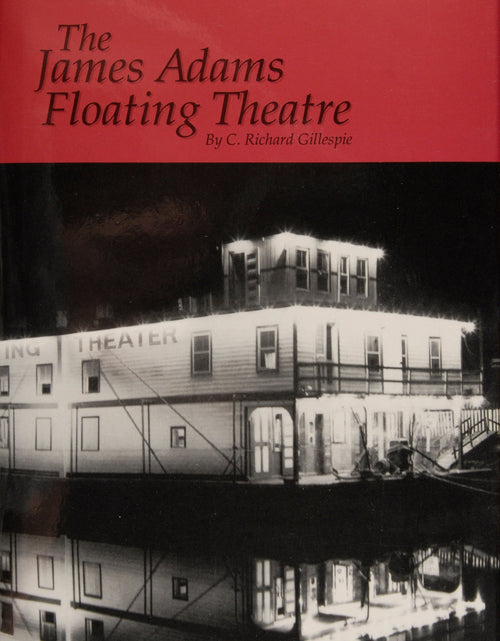Load image into Gallery viewer, The James Adams Floating Theatre by Schiffer Publishing
