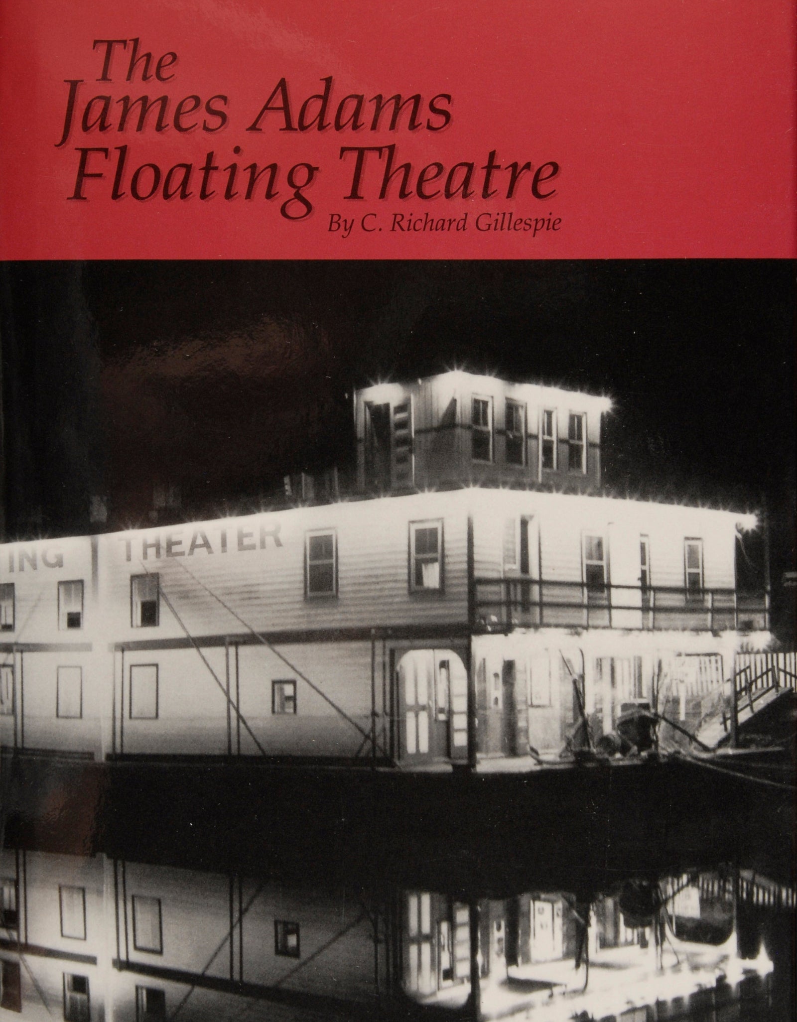 The James Adams Floating Theatre by Schiffer Publishing
