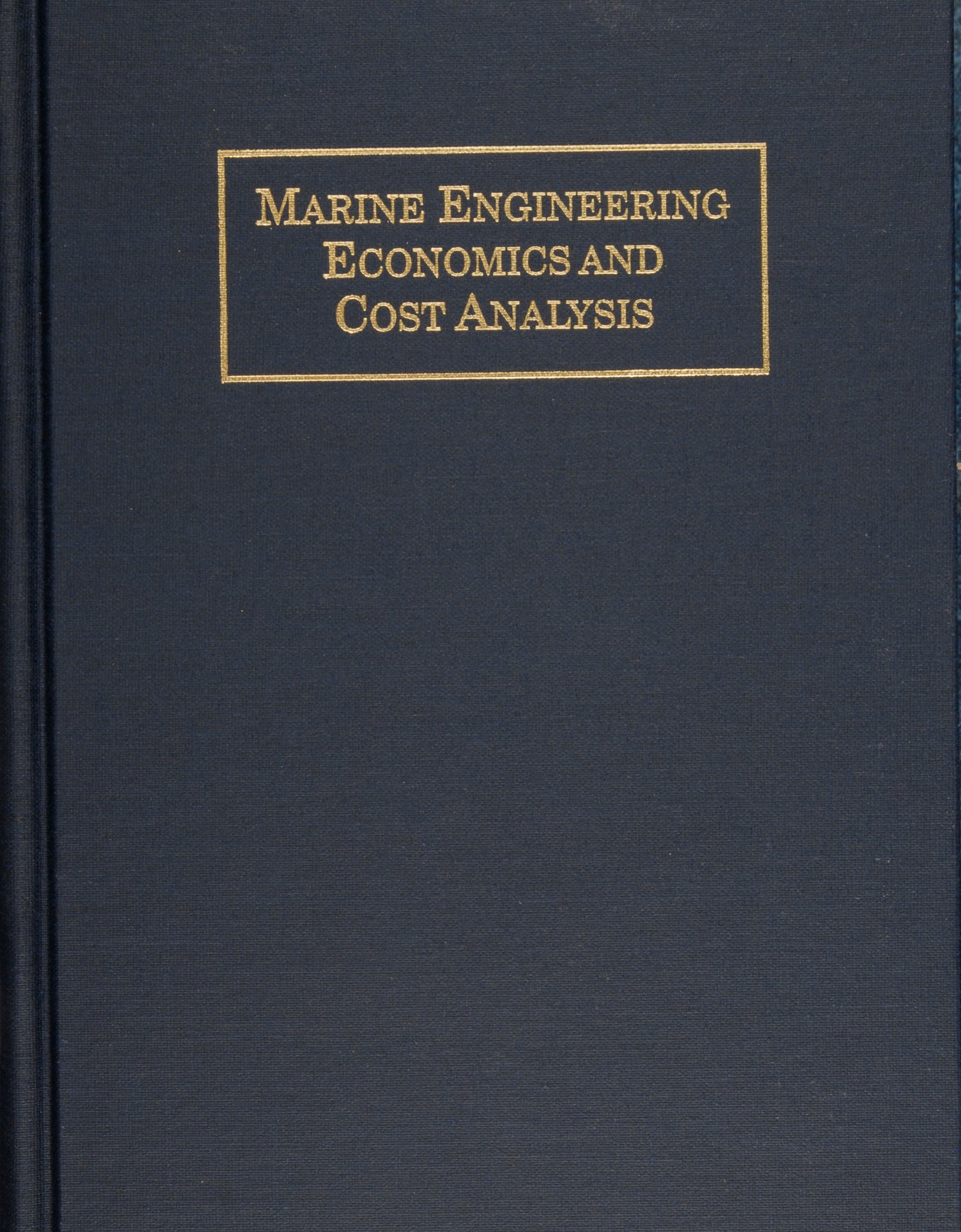 Marine Engineering Economics and Cost Analysis by Schiffer Publishing