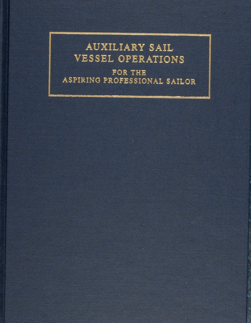 Load image into Gallery viewer, Auxiliary Sail Vessel Operations for the Aspiring Professional Sailor by Schiffer Publishing
