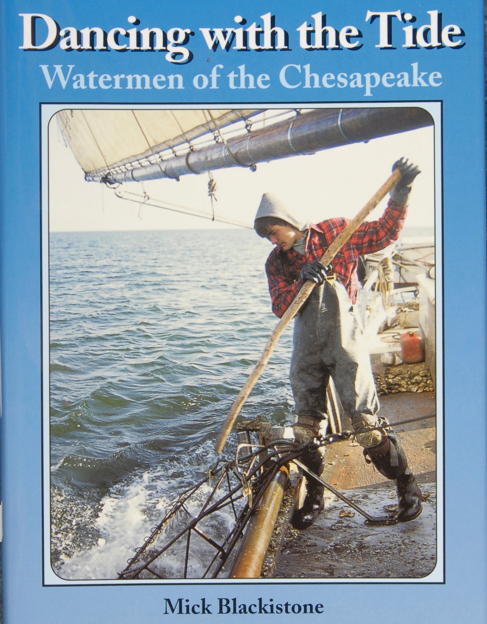 Dancing with the Tide: Watermen of the Chesapeake by Schiffer Publishing
