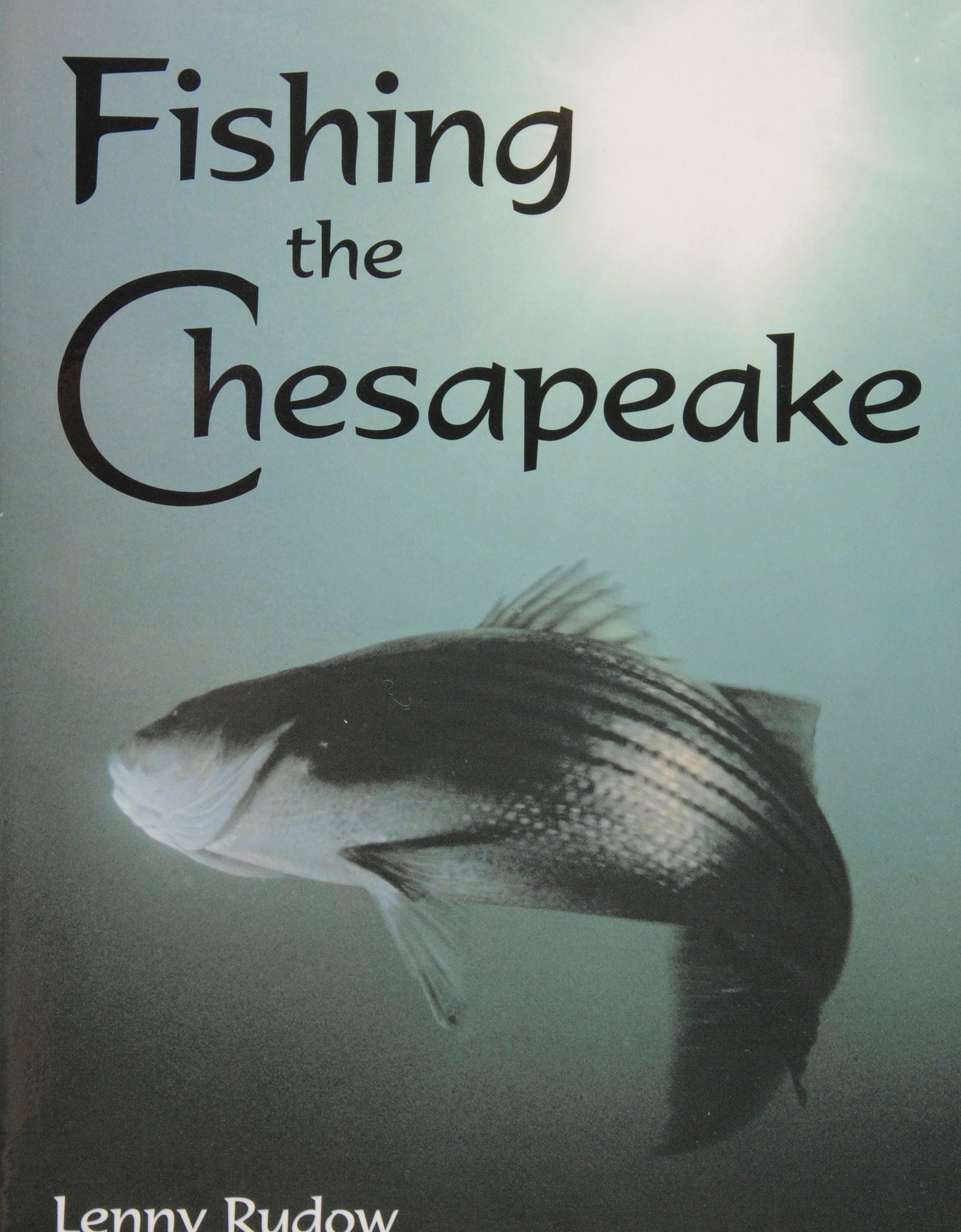 Rudows Guide to Fishing the Chesapeake by Schiffer Publishing