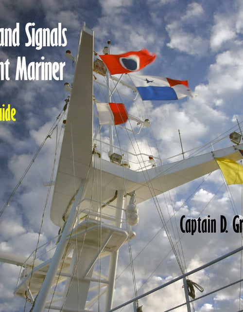 Load image into Gallery viewer, Lights, Shapes, &amp; Signals for the Merchant Mariner by Schiffer Publishing
