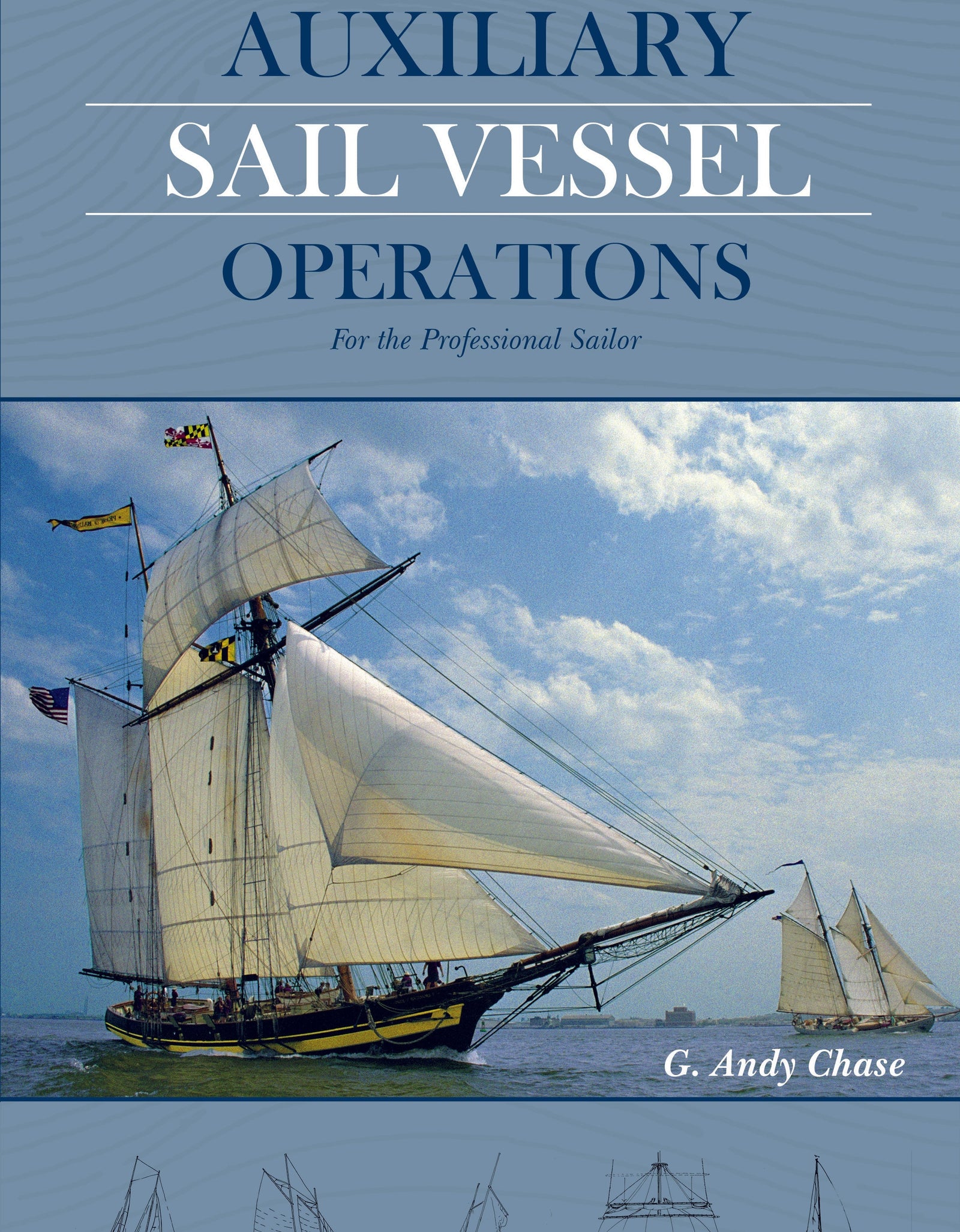 Auxiliary Sail Vessel Operations, 2nd Edition by Schiffer Publishing