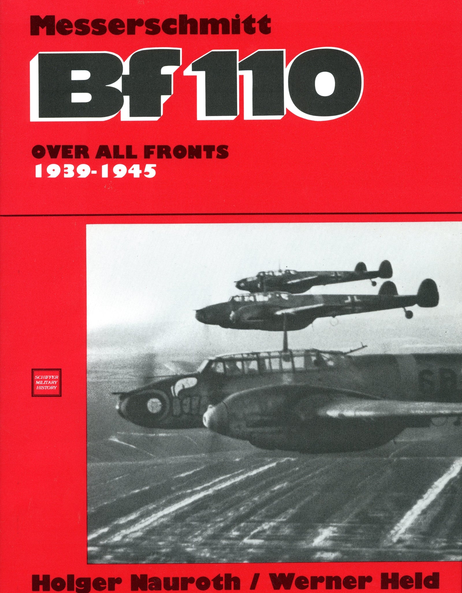 Messerschmitt Bf 110 1939-1945 by Schiffer Publishing