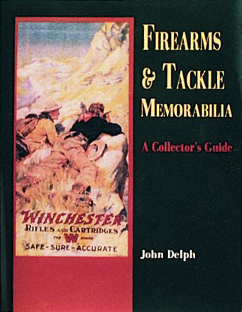 Load image into Gallery viewer, Firearms and Tackle Memorabilia by Schiffer Publishing
