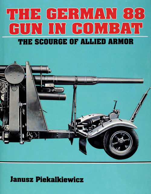 Load image into Gallery viewer, The German 88 Gun in Combat by Schiffer Publishing
