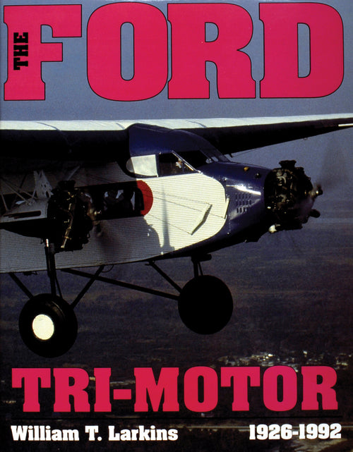 Load image into Gallery viewer, The Ford Tri-Motor 1926-1992 by Schiffer Publishing
