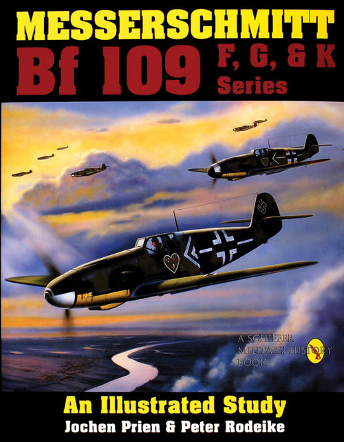 Load image into Gallery viewer, Messerschmitt Bf 109 F, G, &amp; K Series by Schiffer Publishing
