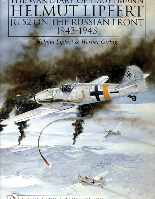 Load image into Gallery viewer, The War Diary of Hauptmann Helmut Lipfert by Schiffer Publishing
