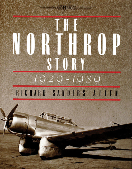 Load image into Gallery viewer, The Northrop Story 1929-1939 by Schiffer Publishing
