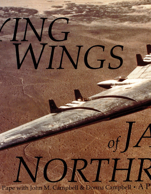 Load image into Gallery viewer, The Flying Wings of Jack Northrop by Schiffer Publishing
