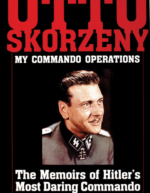 Load image into Gallery viewer, Otto Skorzeny: My Commando Operations by Schiffer Publishing
