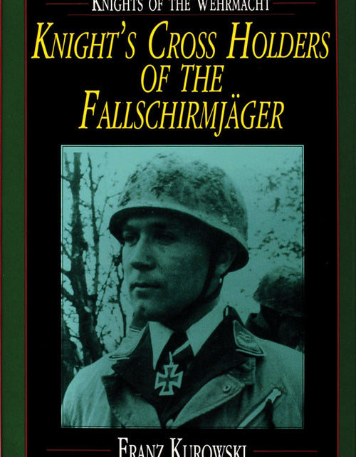 Load image into Gallery viewer, Knights of the Wehrmacht by Schiffer Publishing
