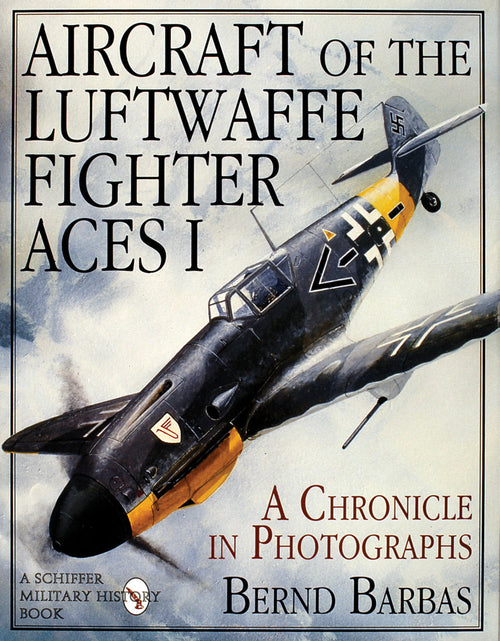 Load image into Gallery viewer, Aircraft of the Luftwaffe Fighter Aces, Vol. I by Schiffer Publishing
