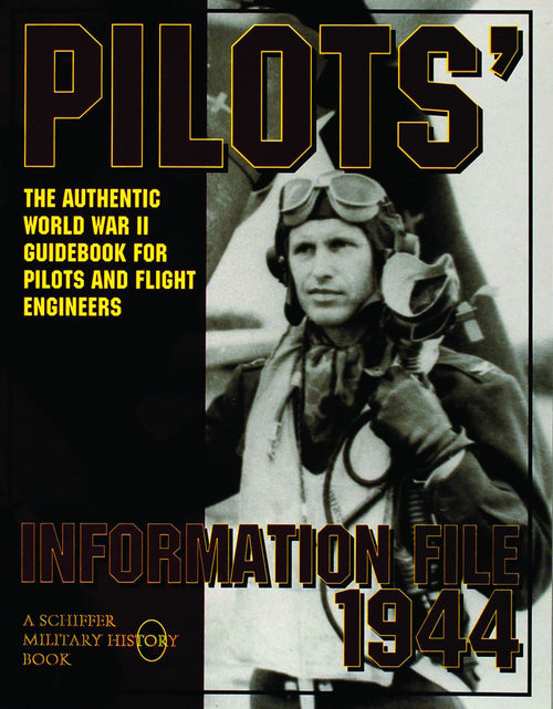 Load image into Gallery viewer, Pilots’ Information File 1944 by Schiffer Publishing
