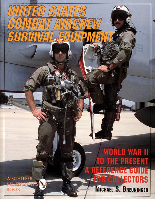 Load image into Gallery viewer, United States Combat Aircrew Survival Equipment World War II to the Present by Schiffer Publishing

