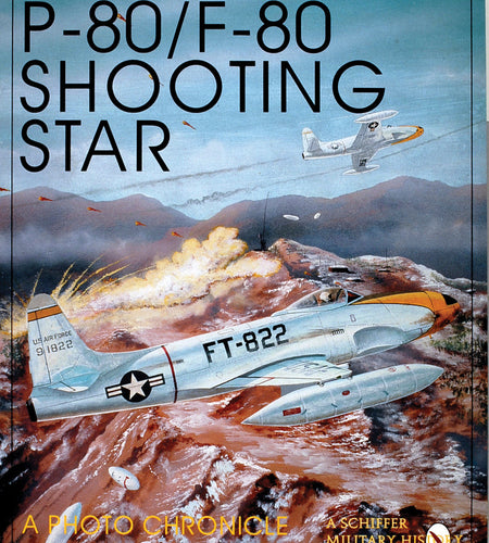 Lockheed P-80/F-80 Shooting Star by Schiffer Publishing