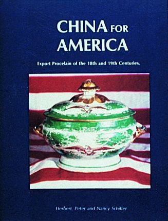 Load image into Gallery viewer, China for America, Export Porcelain of the 18th and 19th Centuries by Schiffer Publishing
