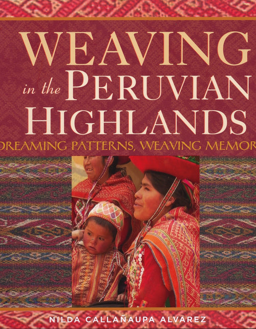 Load image into Gallery viewer, Weaving in the Peruvian Highlands by Schiffer Publishing
