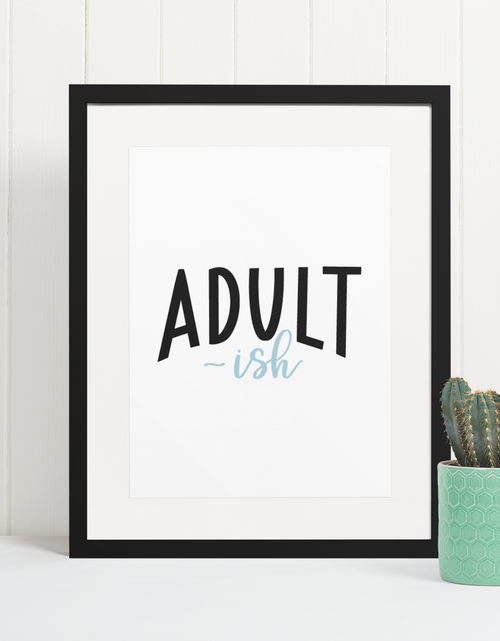 Load image into Gallery viewer, Adult-ish Sarcastic Humorous Funny Wall Decor Quote Print by WinsterCreations™ Official Store
