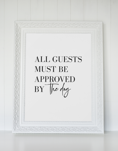 Load image into Gallery viewer, All Guests Must Be Approved By The Dog Animal Wall Decor Simple Print by WinsterCreations™ Official Store
