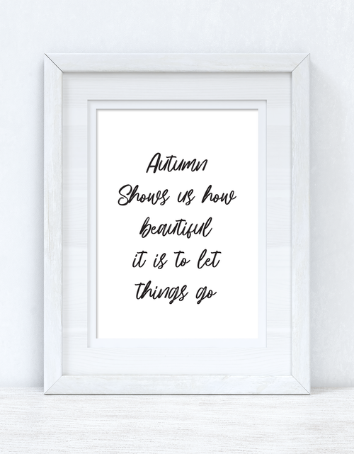 Load image into Gallery viewer, Autumn Shows Us How Beautiful It Is To Let Things Go Autumn Seasonal Wall Home Decor Print by WinsterCreations™ Official Store
