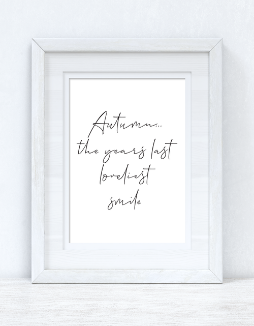 Load image into Gallery viewer, Autumn The Years Last Loveliest Smile Autumn Seasonal Wall Home Decor Print by WinsterCreations™ Official Store
