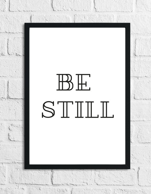 Load image into Gallery viewer, Be Still Simple Bedroom Simple Decor Print by WinsterCreations™ Official Store
