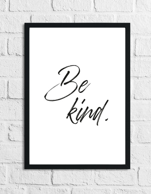 Load image into Gallery viewer, Be Kind Inspirational Wall Decor Quote Print by WinsterCreations™ Official Store

