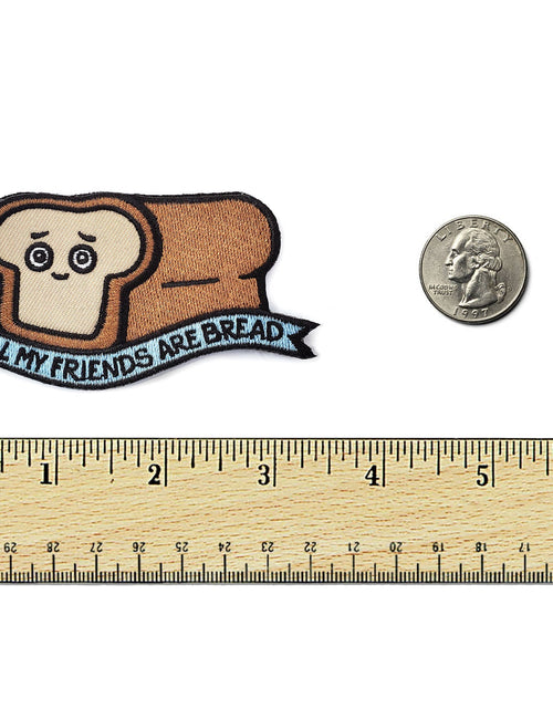Load image into Gallery viewer, All My Friends Are Bread Patch by Kolorspun
