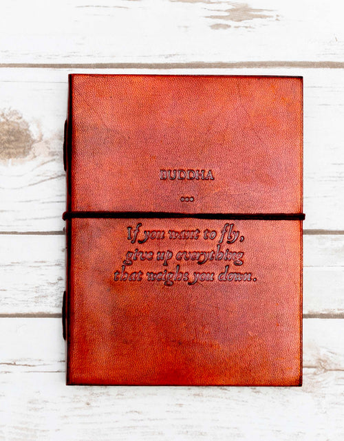 Load image into Gallery viewer, Buddha If You Want To Fly Quote Leather Journal - 8x6 Size by Soothi
