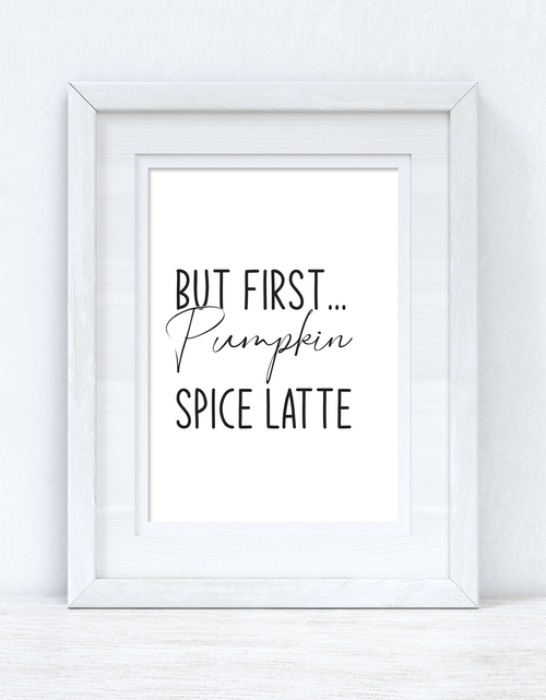 Load image into Gallery viewer, But First Pumpkin Spice Latte Autumn Seasonal Wall Home Decor Print by WinsterCreations™ Official Store
