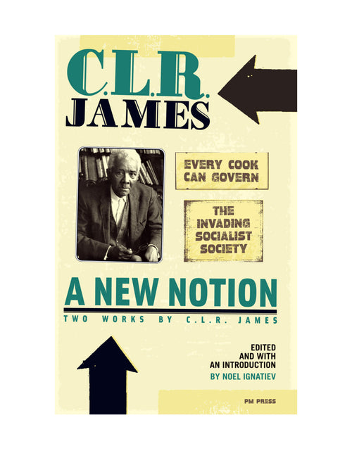 Load image into Gallery viewer, A New Notion: Two Works by C.L.R. James by Working Class History | Shop
