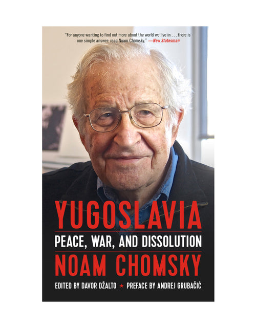 Load image into Gallery viewer, Yugoslavia: Peace, War, and Dissolution - Noam Chomsky by Working Class History | Shop
