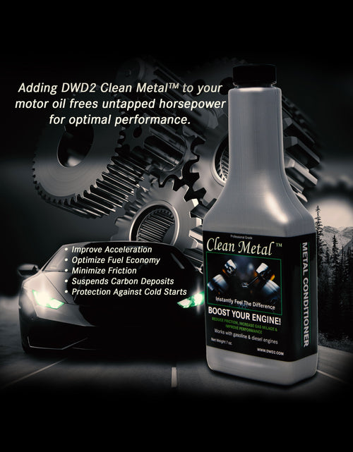 Load image into Gallery viewer, DWD2 Clean Metal™ Conditioner - Engine Oil Additive, Friction Reducer 7 oz. | Motor Oil Additive | Nano-Technology | Reduce Heat and Friction | Enhance Engine Performance | Increase Fuel Economy by The DWD2 System, Inc.
